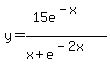 y=%2815e%5E%28-x%29%29%2F%28x%2Be%5E%28-2x%29%29