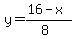 y=%2816-x%29%2F%288%29