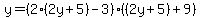 y=%282%282y%2B5%29-3%29%28%282y%2B5%29%2B9%29