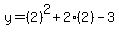 y=%282%29%5E2%2B2%282%29-3