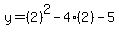 y=%282%29%5E2-4%282%29-5
