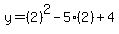 y=%282%29%5E2-5%282%29%2B4
