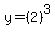y=%282%29%5E3