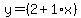 y=%282%2B1%2Ax%29