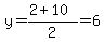 y=%282%2B10%29%2F2=6