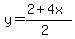 y=%282%2B4x%29%2F%282%29