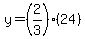 y=%282%2F3%29%2824%29