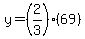y=%282%2F3%29%2869%29