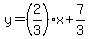 y=%282%2F3%29%2Ax%2B7%2F3