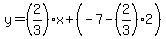 y=%282%2F3%29x%2B%28-7-%282%2F3%292%29