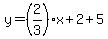 y=%282%2F3%29x%2B2%2B5