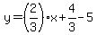 y=%282%2F3%29x%2B4%2F3-5