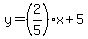 y=%282%2F5%29x%2B5