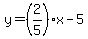 y=%282%2F5%29x-5