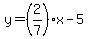 y=%282%2F7%29x-5