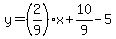 y=%282%2F9%29x%2B10%2F9-5