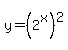 y=%282%5Ex%29%5E2