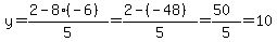 y=%282-8%28-6%29%29%2F5+=+%282-%28-48%29%29%2F5=%2850%29%2F5=10