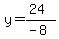 y=%2824%29%2F%28-8%29