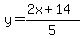 y=%282x%2B14%29%2F5