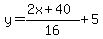 y=%282x%2B40%29%2F16%2B5