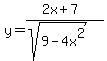 y=%282x%2B7%29%2F%28sqrt%289-4x%5E2%29%29