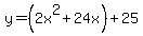 y=%282x%5E2%2B24x%29%2B25