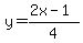 y=%282x-1%29%2F4