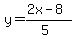 y=%282x-8%29%2F%285%29
