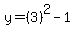 y=%283%29%5E2-1