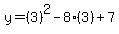 y=%283%29%5E2-8%283%29%2B7