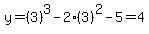 y=%283%29%5E3-2%283%29%5E2-5=4