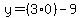 y=%283%2A0%29-9