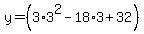 y=%283%2A3%5E2-18%2A3%2B32%29