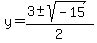 y=%283%2B-+sqrt%28-15%29%29%2F2