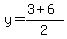 y=%283%2B6%29%2F2