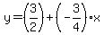 y=%283%2F2%29%2B%28-3%2F4%29x%29