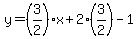 y=%283%2F2%29x%2B2%283%2F2%29-1