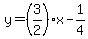 y=%283%2F2%29x-1%2F4