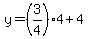 y=%283%2F4%294%2B4