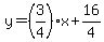 y=%283%2F4%29x%2B16%2F4