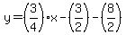 y=%283%2F4%29x-%283%2F2%29-%288%2F2%29