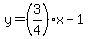 y=%283%2F4%29x-1