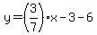 y=%283%2F7%29x-3-6