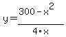 y=%28300-x%5E2%29%2F4x