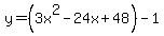 y=%283x%5E2-24x%2B48%29-1