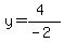 y=%284%29%2F%28-2%29