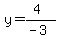 y=%284%29%2F%28-3%29
