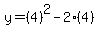 y=%284%29%5E2-2%284%29