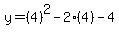 y=%284%29%5E2-2%284%29-4